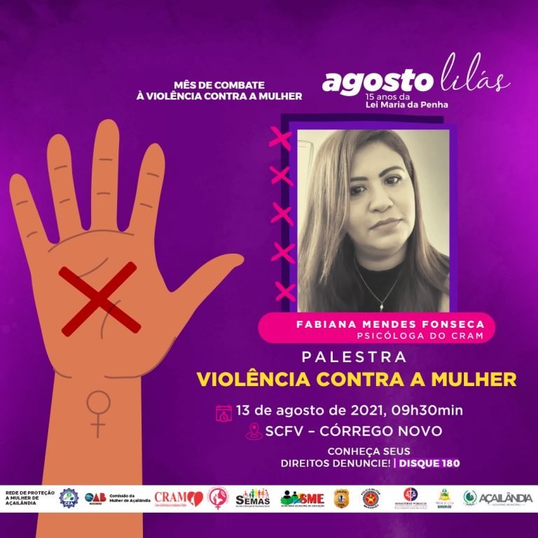Agosto em AÇAILÂNDIA  concientizacao da violência contra a mulher .